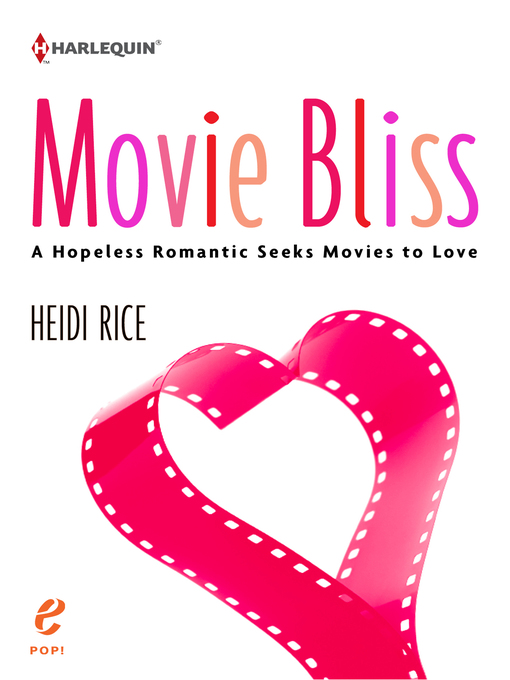 Title details for Movie Bliss: A Hopeless Romantic Seeks Movies to Love by Heidi Rice - Available